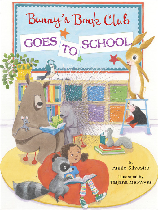 Title details for Bunny's Book Club Goes to School by Annie Silvestro - Wait list